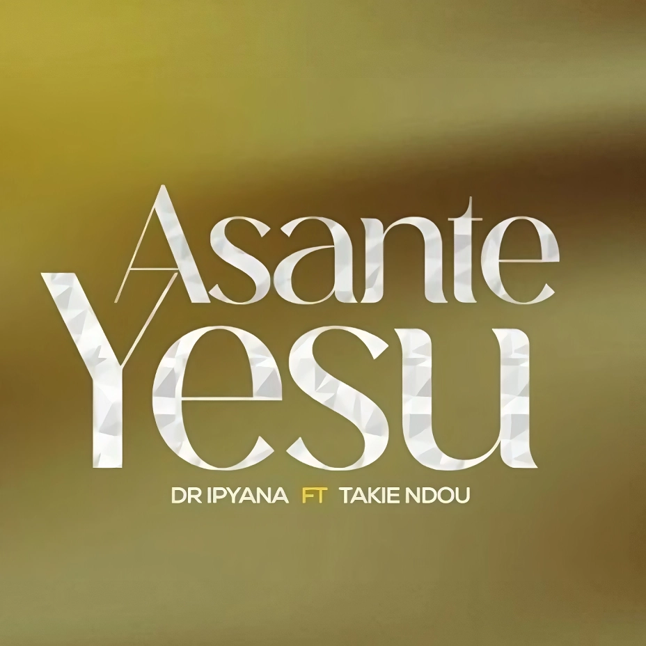 Dr. Ipyana ft Takie Ndou - Asante Yesu Mp3 Download